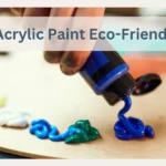 is acrylic paint eco friendly